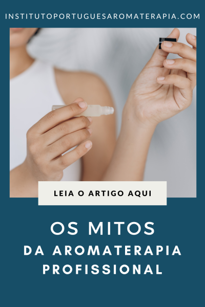 Mitos sobre a Aromaterapia Profissional